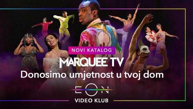 Marquee TV: Premium streaming servis za umjetnost i kulturu u EON Video klubu