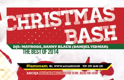 Christmas Bash 20. 12. 2014. u zagrebačkom Aquarius Clubu 