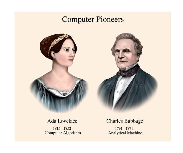 Computer Pioneers Lovelace 1815 - 1852 and Babbage 1791 - 1871
