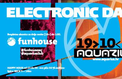 Funhouse - EDM: U subotu samo u Aquarius klubu!