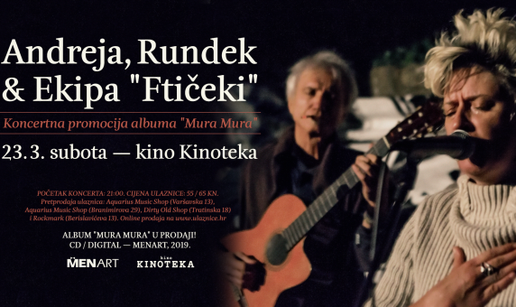 Andreja, Rundek & Ekipa „Ftičeki“ 23.03. u Kinoteci!