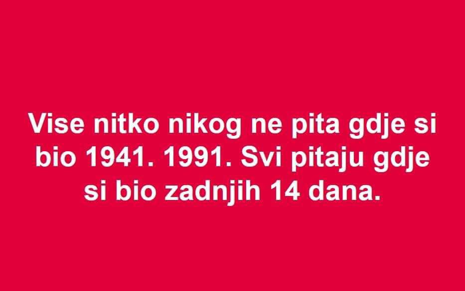 'Ljude više ne zanima gdje si bio '91 već zadnjih 14 dana...'