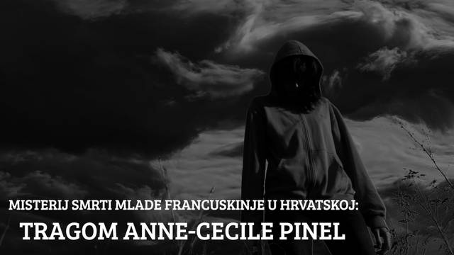 Veliki video dosje: Tajna smrti Francuskinje Anne u Hrvatskoj