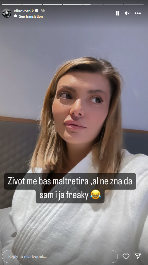 Ella: 'Život me baš maltretira'