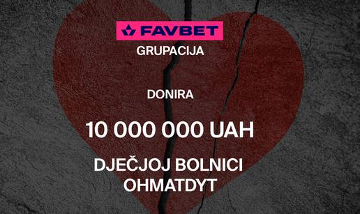 Favbet grupacija donirala više od 220.000 EUR za pomoć bombardiranoj dječjoj bolnici