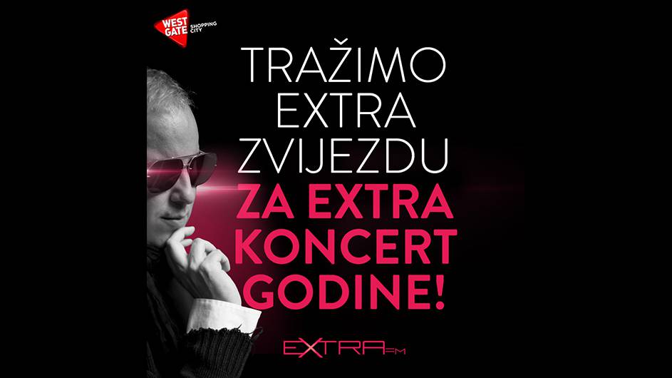 Slušaj Extra FM, budi najbolji i nastupi u prepunoj Areni Zagreb