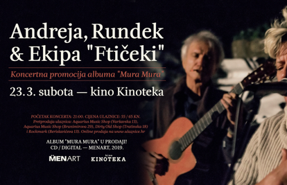 Andreja, Rundek & Ekipa „Ftičeki“ 23.03. u Kinoteci!