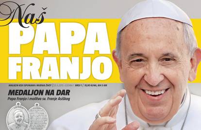Naš papa Franjo - magazin koji nam vraća vjeru u ljude i život