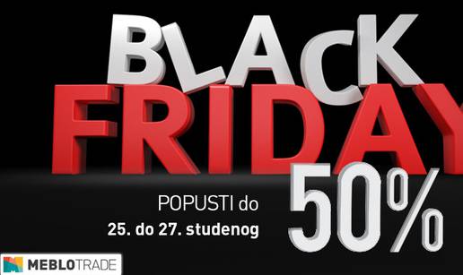 Black Friday u Meblo Trade-u: neponovljivi popusti do 50%