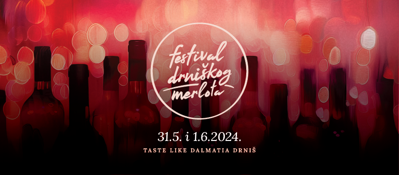 "Taste Like Drniš" - Festival drniškog merlota 2024.