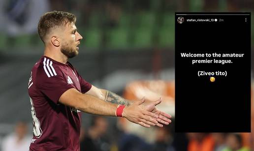 Stefan Ristovski bijesan zbog suđenja u BiH: 'Dobrodošli u amatersku ligu. Živeo Tito...'