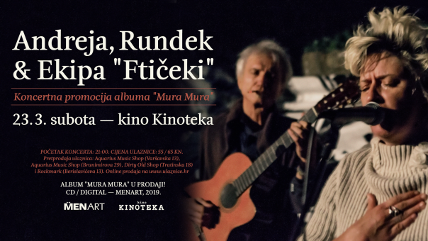 Andreja, Rundek & Ekipa „Ftičeki“ 23.03. u Kinoteci!