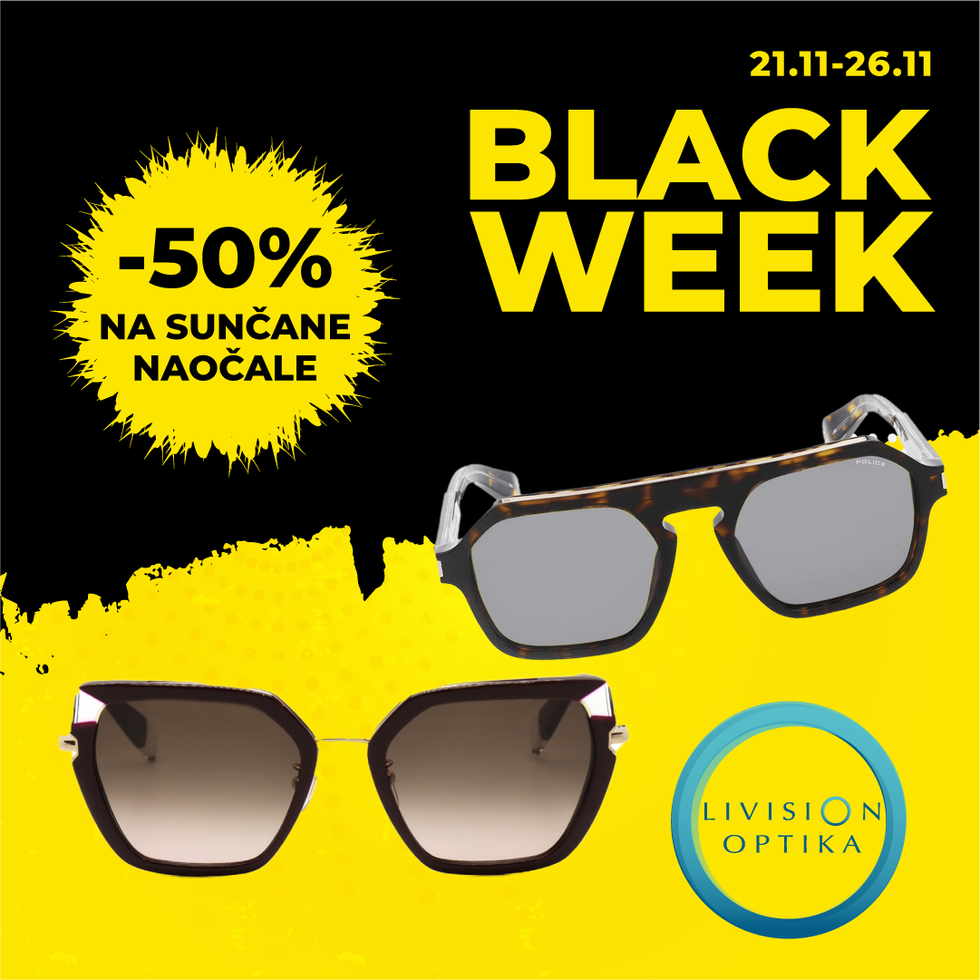 BLACK FRIDAY je Black Week u Livision optikama!