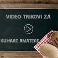 Pratite jednostavne video trikove za kuhare amatere