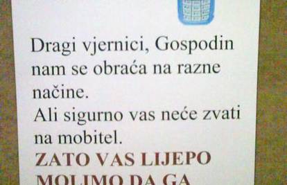 Ugasite mobitele u crkvi, jer Bog vas neće nazvati