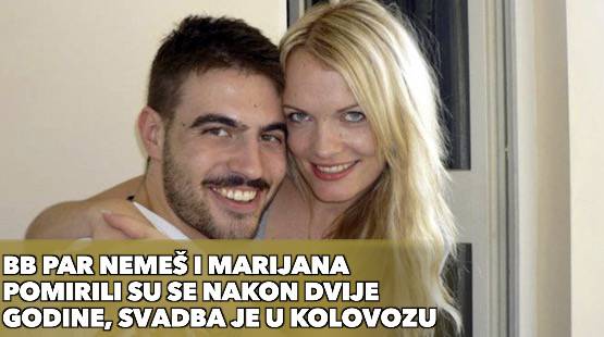 Pomirili se Marijana i Nemeš, vjenčanje planiraju u kolovozu