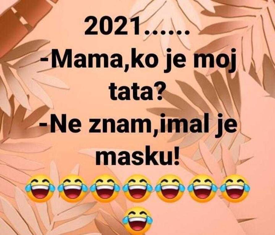 Godine 2030.: 'Mama, tko mi je tata? Ne znam, imao je masku'