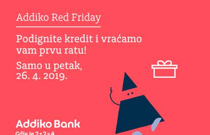 Addiko Red Friday: Addiko banka vraća prvu ratu kredita
