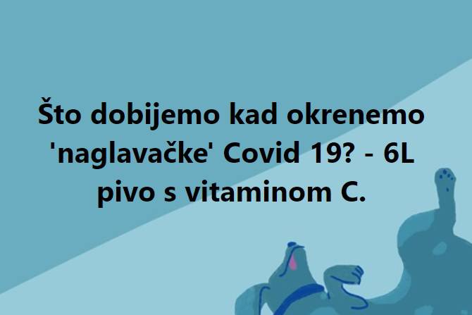 Ako Covid 19 okreneš naopako, dobiješ 6 l pive s vitaminom C!