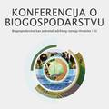 Danas u Zagrebu: Konferencija o biogospodarstvu u Hrvatskoj i Europskoj  uniji