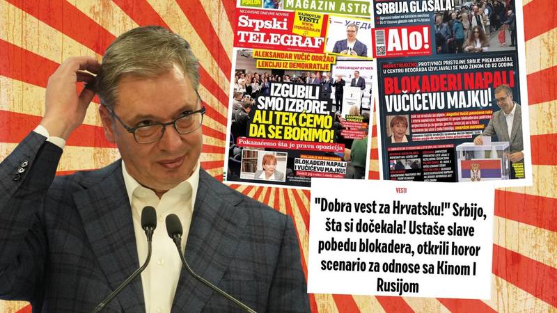FOTO Ustaše, 'genijalni' Vučić i blokaderi: Režimska glasila u Srbiji oplakuju Acin pad s vlasti
