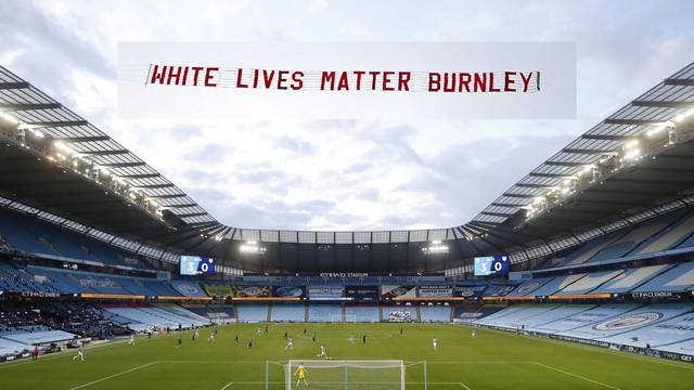 Fantastična igra Cityja, a iznad stadiona leteći transparent: 'White Lives Matter - Burnley'