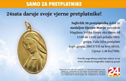 Donosimo pravila nagradnog natječaja za pretplatnike „Medaljon Djevice Marije”