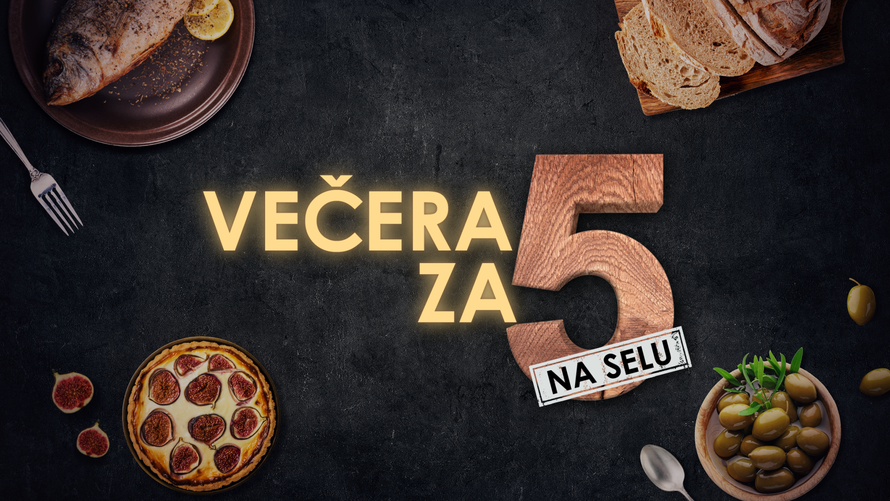 Vraća se 'Večera za 5 na selu', a kulinarska umijeća će u prvom tjednu pokazati Dubrovčani