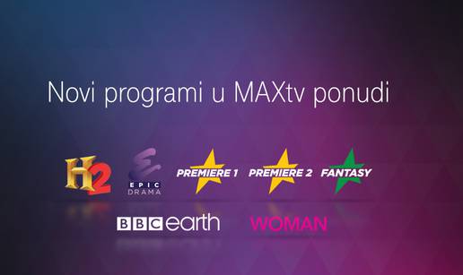 MAXtv u osnovni i prošireni paket dodao nove TV kanale