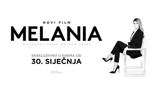 Melania - Samo u kinima diljem svijeta od 30. sije&ccaron;nja
