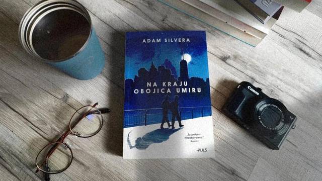 'Na kraju obojica umiru' Adama Silvera je knjiga koja podsjeća da nitko i ništa nije vječno