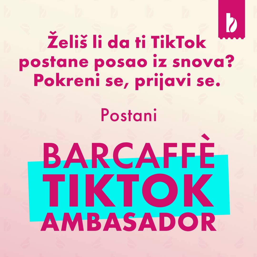 Posao snova za sve TikTok fanove: postani Barcaffè TikTok ambasador!