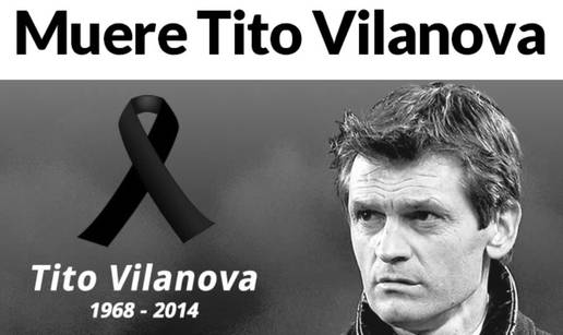 Tužna vijest: U 46. godini je od raka preminuo Tito Vilanova...