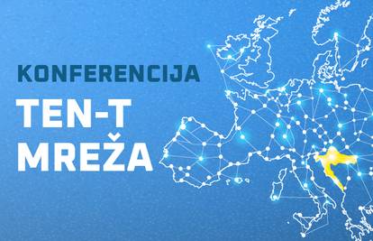 Konferencija 'TEN-T mreža: Prometna povezanost stvara konkurentnije gospodarstvo'