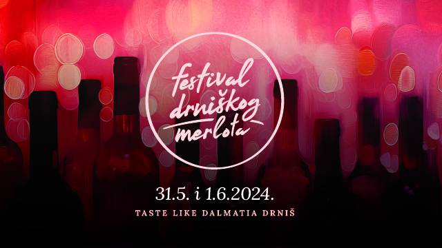 "Taste Like Drniš" - Festival drniškog merlota 2024.