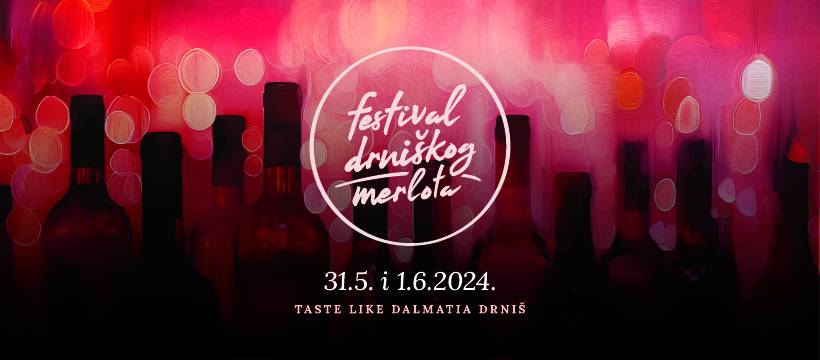 "Taste Like Drniš" - Festival drniškog merlota 2024.