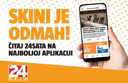SKINI JE ODMAH! Čitaj portal 24sata na najboljoj aplikaciji