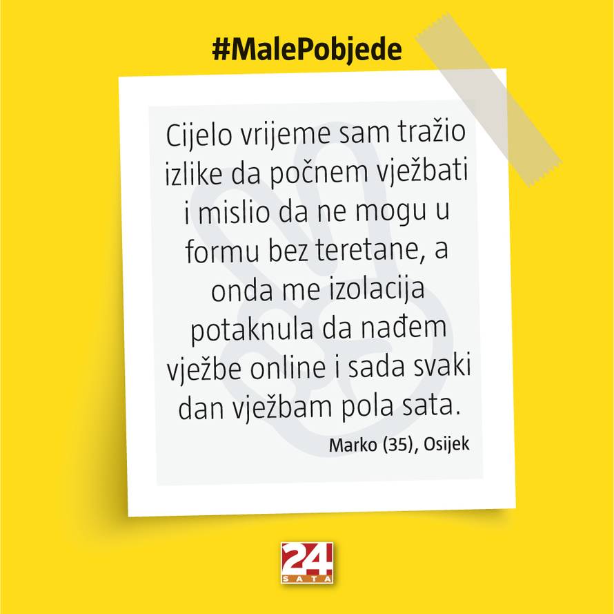 Male pobjede u izolaciji: Ostani ti doma, ali 'izađi' na 24sata!